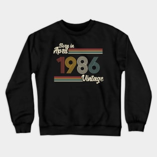 Vintage Born in April 1986 Crewneck Sweatshirt